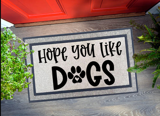 Hope You Like Dogs Door Mat