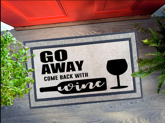 Go Away Come Back With Wine Door Mat